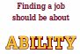 Finding a job should be about ABILITY