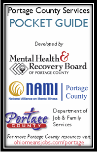 Portage County Services: Pocket Guide. Developed by Mental Health & Recovery Board of Porgage County, Nami (National Alliance on Mental Illness) Portage County, Portage County Department of Job & Family Services. For more Portage County resources visit ohiomeansjobs.com/portage