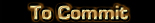 To Commit